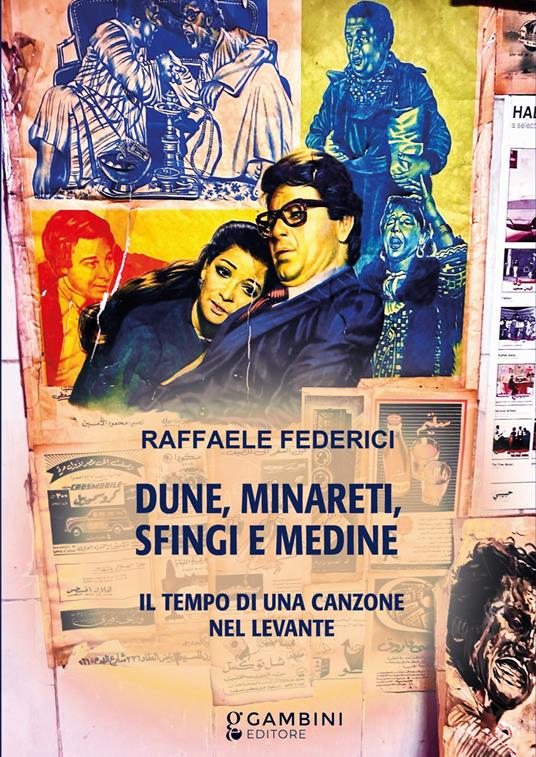Dune, minareti, sfingi e medine. Il tempo di una canzone nel Levante - Raffaele Federici - copertina