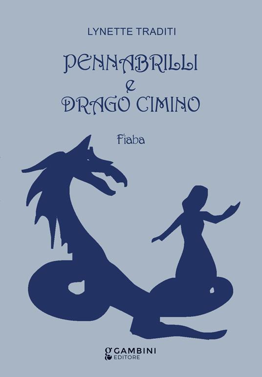 Pennabrilli e drago cimino - Lynette Traditi - copertina