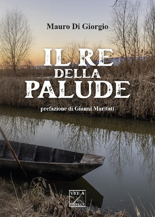 Il re della palude - Mauro Di Giorgio - copertina