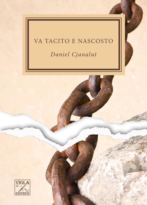 Va tacito e nascosto - Daniel Cjanalut - copertina