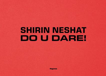 Shirin Neshat. Do U Dare! Ediz. italiana e inglese - copertina