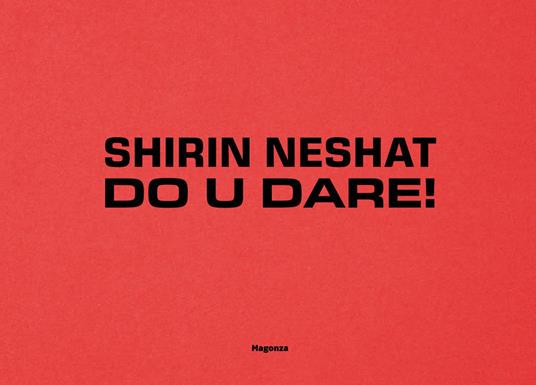 Shirin Neshat. Do U Dare! Ediz. italiana e inglese - copertina