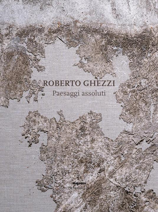 Roberto Ghezzi. Paesaggi assoluti - copertina