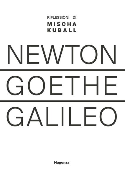 Newton Goethe Galileo. Riflessioni di Mischa Kuball. Ediz. bilingue - copertina