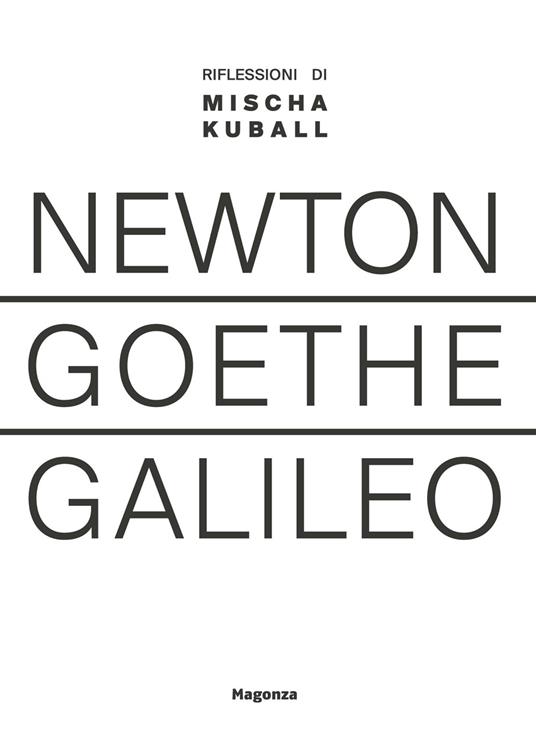 Newton Goethe Galileo. Riflessioni di Mischa Kuball. Ediz. bilingue - copertina