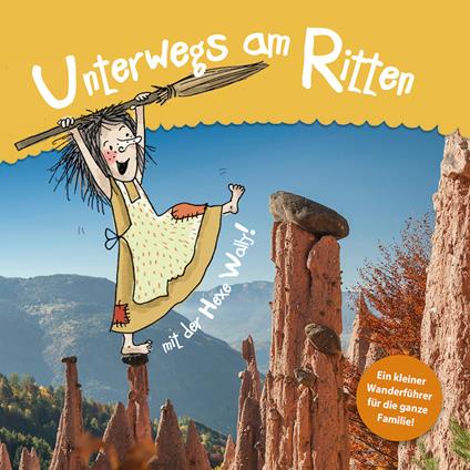 Unterwegs am Ritten. Mit der Hexe Wally! - Kathrin Gschleier - copertina