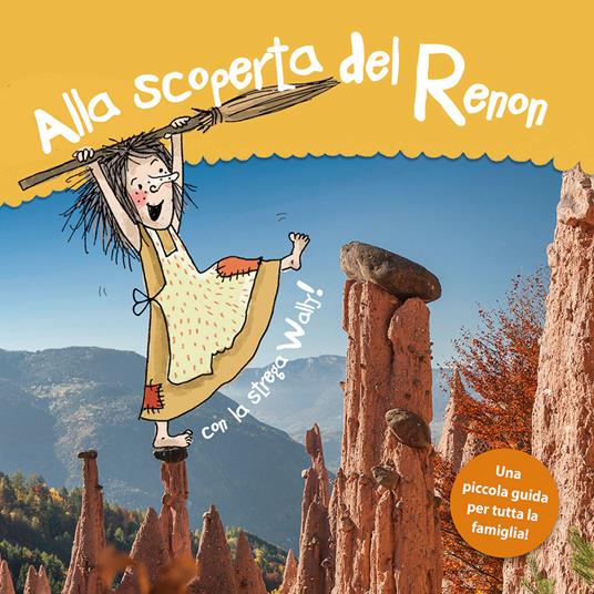 Alla scoperta del Renon. Con la strega Wally. Ediz. illustrata - Kathrin Gschleier - copertina