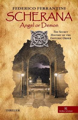 Scherana. Angel or demon. The secret history of the esoteric order - Federico Ferrantini - copertina