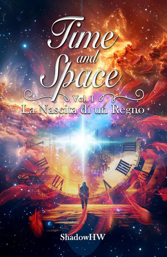 La nascita di un regno. Time and space. Vol. 1 - ShadowHW - copertina