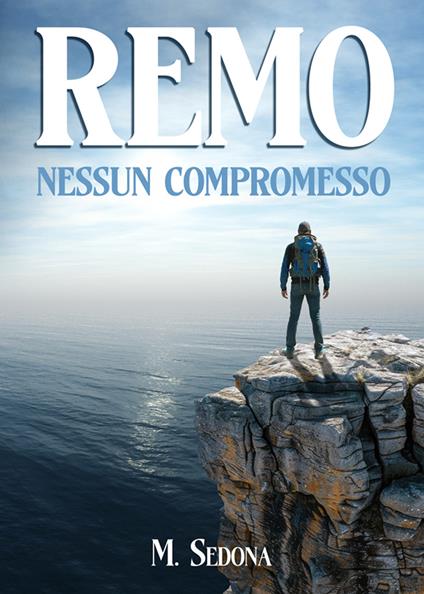 Remo. Nessun compromesso - M. Sedona - copertina