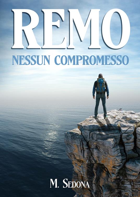 Remo. Nessun compromesso - M. Sedona - copertina