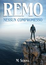 Remo. Nessun compromesso