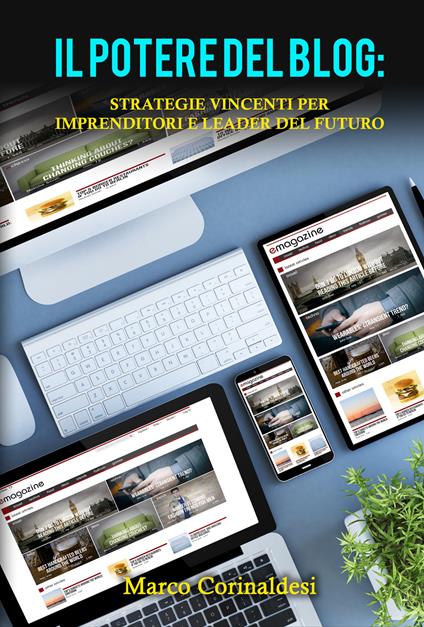 Il potere del blog: strategie vincenti per imprenditori e leader del futuro - Marco Corinaldesi - copertina