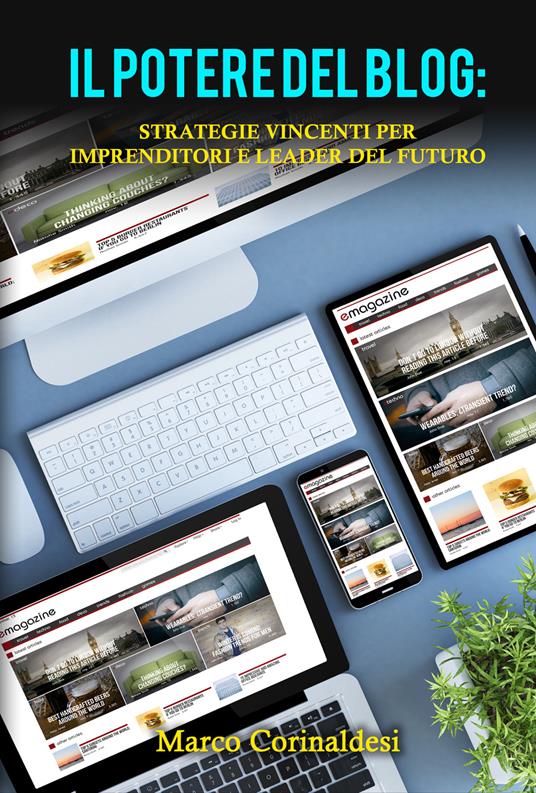 Il potere del blog: strategie vincenti per imprenditori e leader del futuro - Marco Corinaldesi - copertina