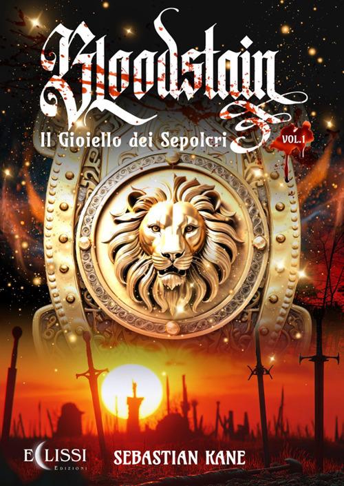Il gioiello dei sepolcri. Bloodstain. Vol. 1 - Sebastian Kane - ebook
