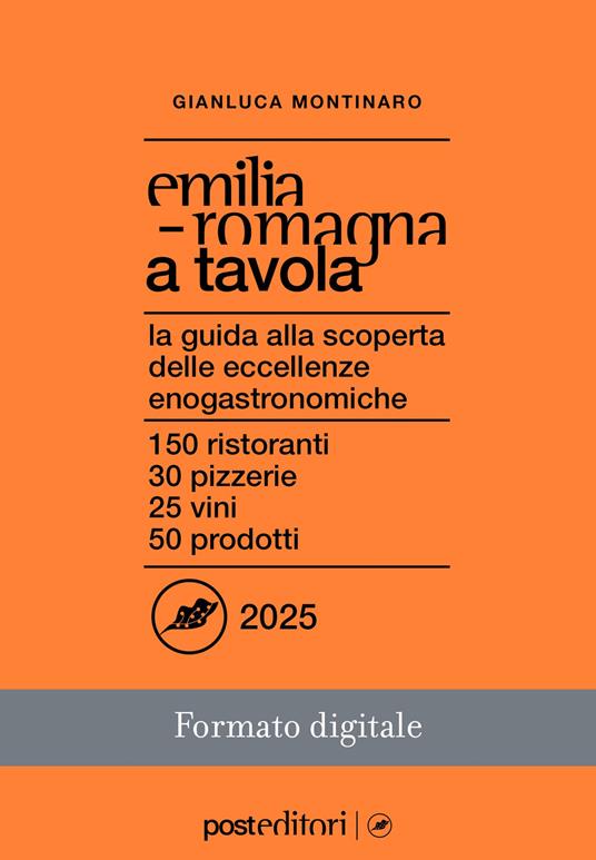 Emilia-Romagna a tavola 2025. La guida alla scoperta delle eccellenze enogastronomiche - Gianluca Montinaro - ebook
