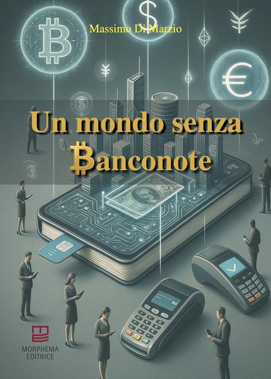Un mondo senza banconote - Massimo Di Marzio - copertina