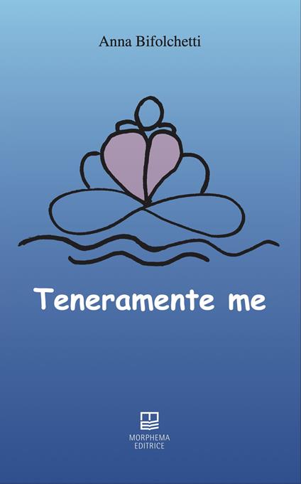 Teneramente me - Anna Bifolchetti - copertina