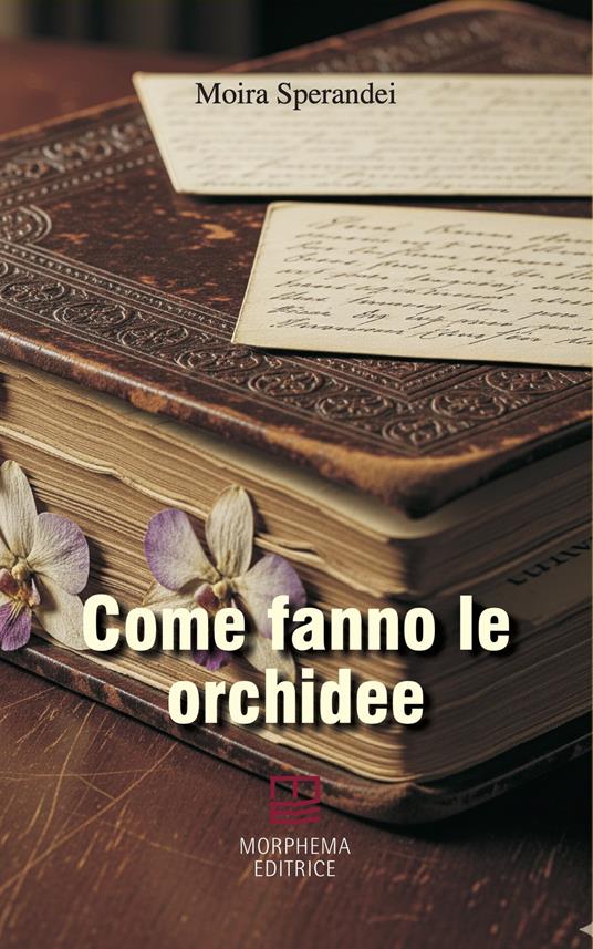 Come fanno le orchidee - Moira Sperandei - copertina