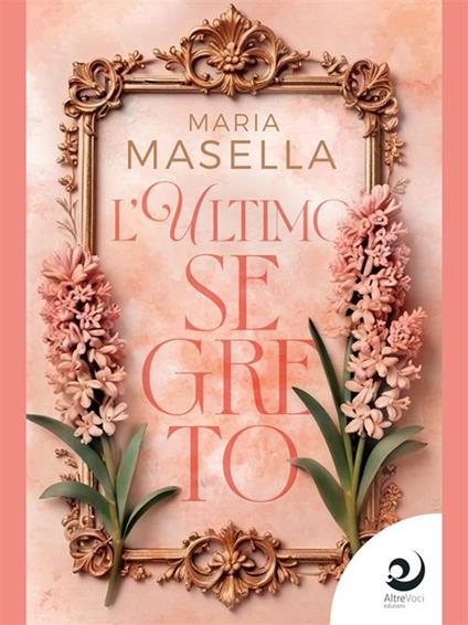 L' ultimo segreto - Maria Masella - ebook