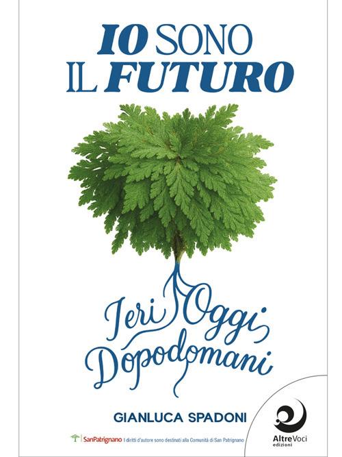 Io sono il futuro - Gianluca Spadoni - ebook