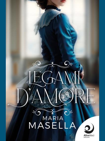 Legami d'amore - Maria Masella - ebook