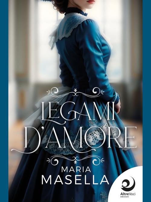 Legami d'amore - Maria Masella - ebook