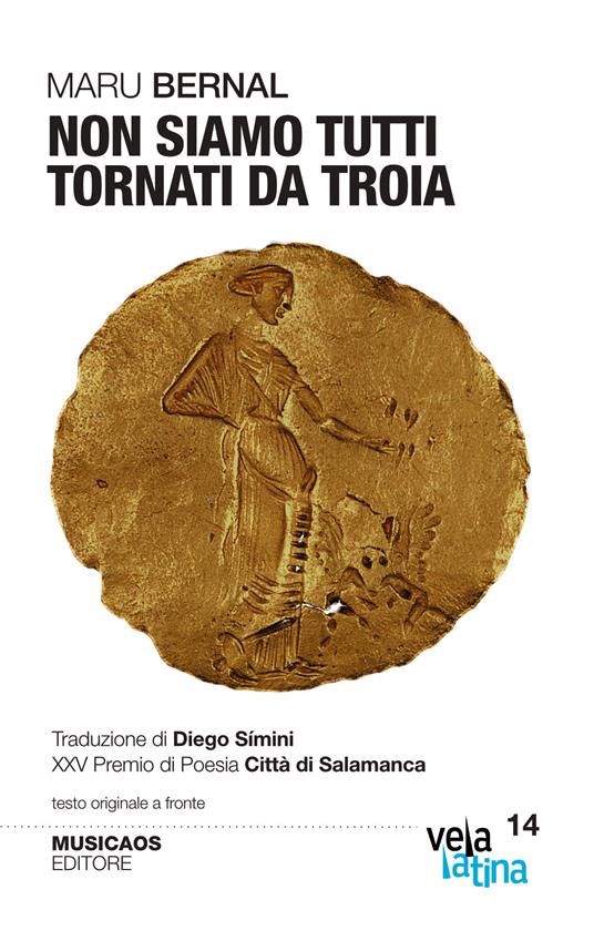 Non siamo tutti tornati da Troia. Testo originale a fronte - Maru Bernal - copertina