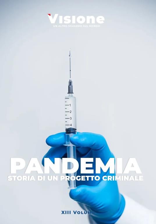 Visione. Un altro sguardo sul mondo (2024). Vol. 13: Pandemia: storia di un progetto criminale - copertina