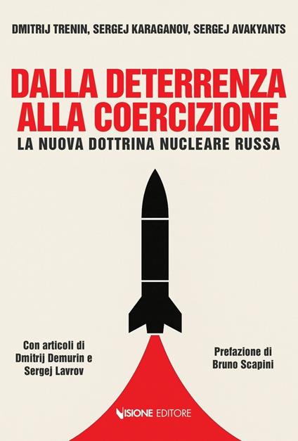Dalla deterrenza alla coercizione. La nuova dottrina nucleare russa - Dmitry Trenin,Sergey Avakyants,Sergey Karaganov - copertina