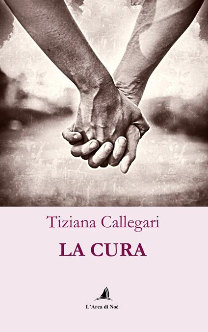 La cura - Tiziana Callegari - copertina