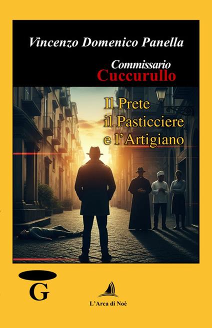 Il prete, il pasticciere e l'artigiano. Commissario Cuccurullo - Vincenzo Domenico Panella - copertina