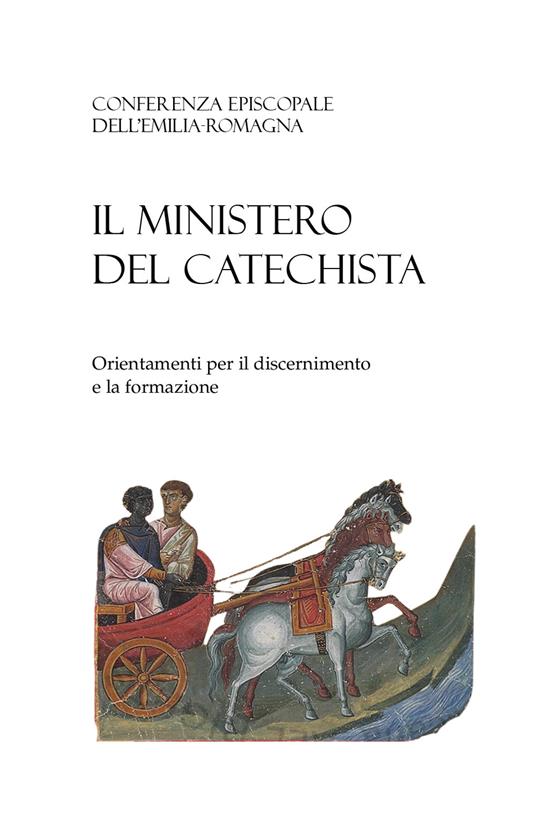 Il ministero del catechista. Orientamenti per il discernimento e la formazione - Conferenza episcopale italiana - copertina