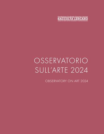 Osservatorio sull'arte 2024. Raccolta Lercaro. Ediz. multilingue - copertina