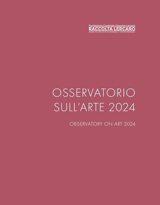Osservatorio sull'arte 2024. Raccolta Lercaro. Ediz. multilingue - copertina