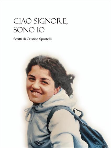 Ciao signore, sono io. Scritti di Cristina Sportelli - copertina