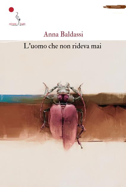 L'uomo che non rideva mai. Nuova ediz. - Anna Baldassi - copertina
