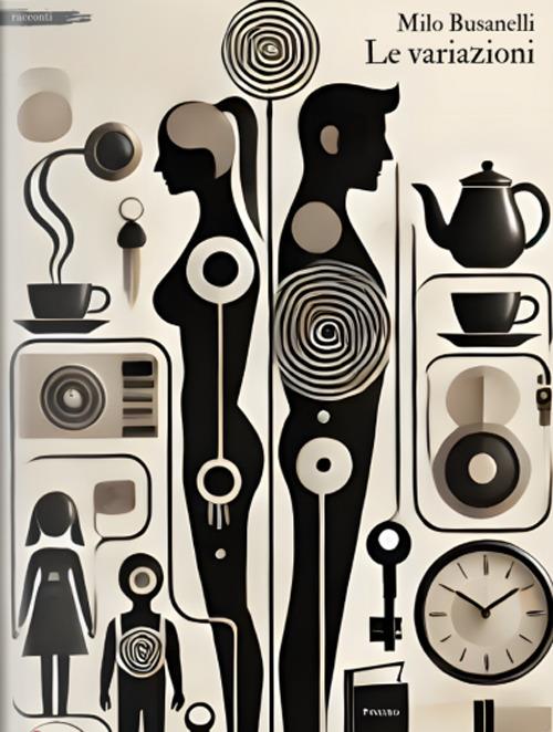 Le variazioni - Milo Busanelli - copertina