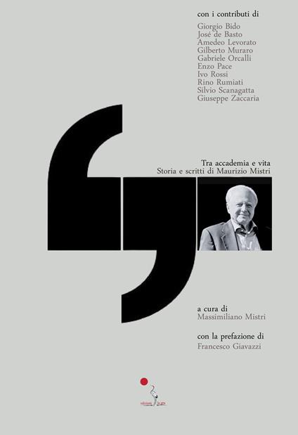 Tra accademia e vita. Storia e scritti di Maurizio Mistri - copertina