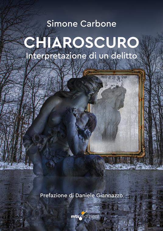 Chiaroscuro. Interpretazione di un delitto - Simone Carbone - copertina