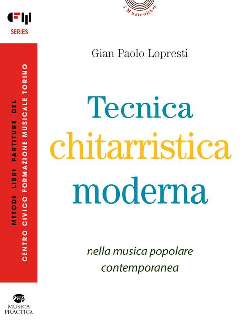Tecnica chitarristica moderna. Metodo - Gian Paolo Lopresti - copertina