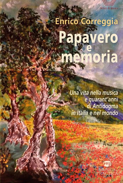 Papavero e memoria. Una vita nella musica e quarant’anni di Antidogma in Italia e nel mondo - Correggia Enrico - copertina