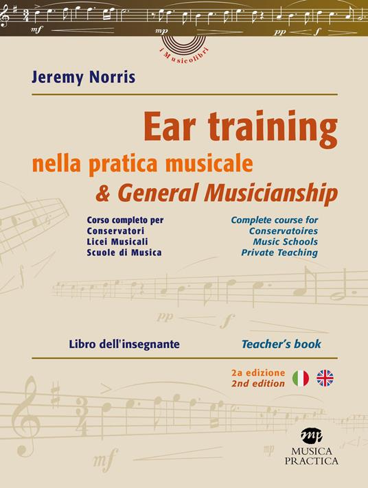 Ear training nella pratica musicale. Corso completo per conservatori, licei musicali, scuole di musica. Libro dell'insegnante–Ear training & general musicianship. Complete course for conservatoires, music schools, private teaching. Teacher's book. Ediz. bilingue - Jeremy Norris - copertina
