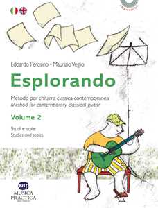 Libro Esplorando. La chitarra classica contemporanea-Method for contemporary classical guitar. Ediz. bilingue. Con basi audio. Vol. 2: Studi e scale-Studies and scales Edoardo Perosino Maurizio Veglio