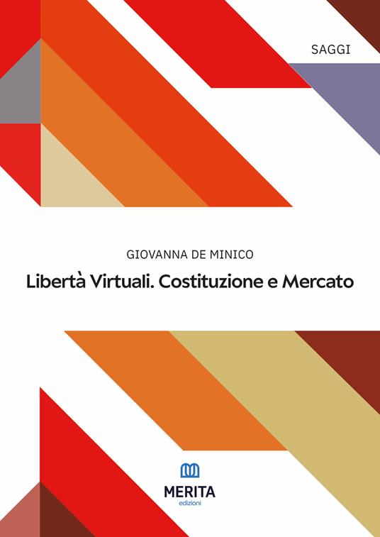 Libertà virtuali. Costituzione e mercato - Giovanna De Minico - copertina