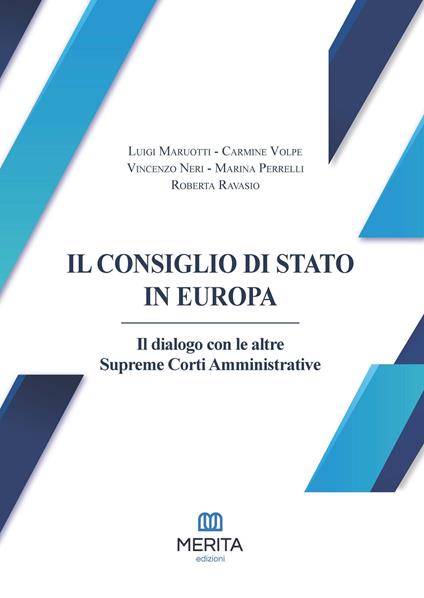 Il Consiglio di Stato in Europa. Il dialogo con le altre Supreme Corti Amministrative - Luigi Maruotti,Volpe Carmine,Neri Vincenzo - copertina