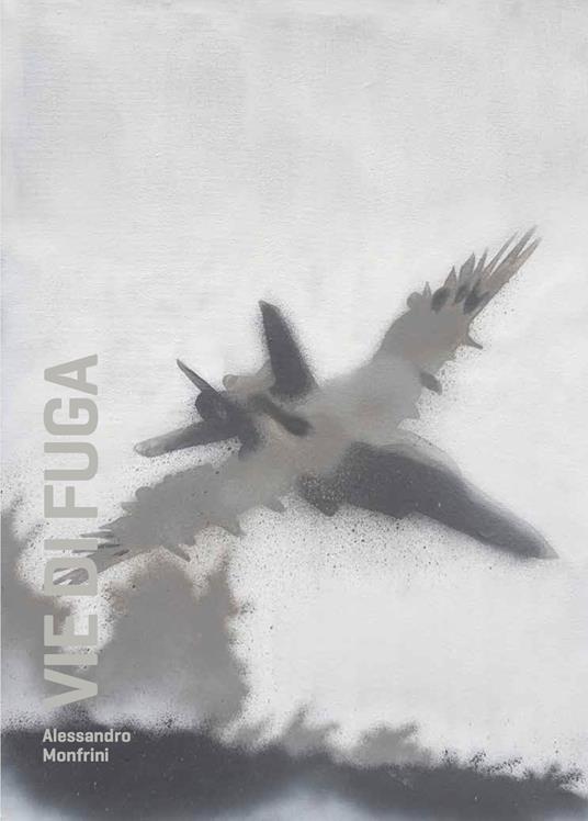 Alessandro Monfrini. Vie di fuga. Ediz. bilingue - copertina