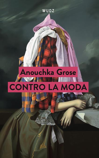 Contro la moda - Anouchka Grose - copertina