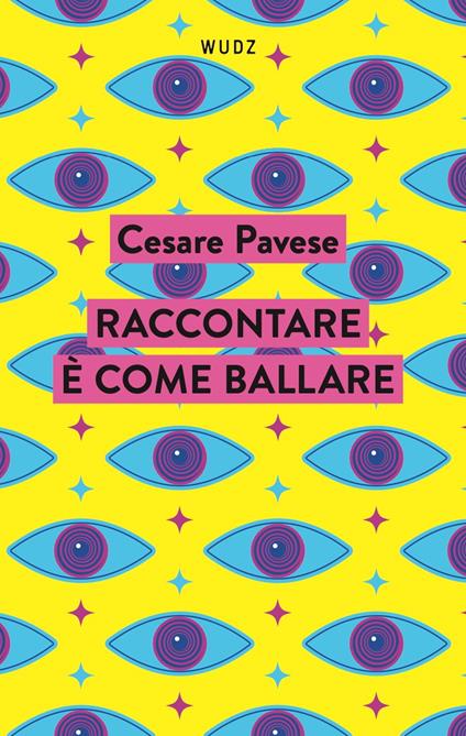 Raccontare è come ballare - Cesare Pavese - copertina