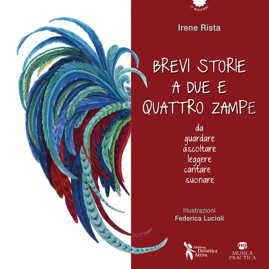 Brevi storie a due e quattro zampe. Da guardare ascoltare leggere cantare suonare. Ediz. a colori. Con QR code per tracce audio e video, spartiti per voce e pianoforte - Irene Rista - copertina